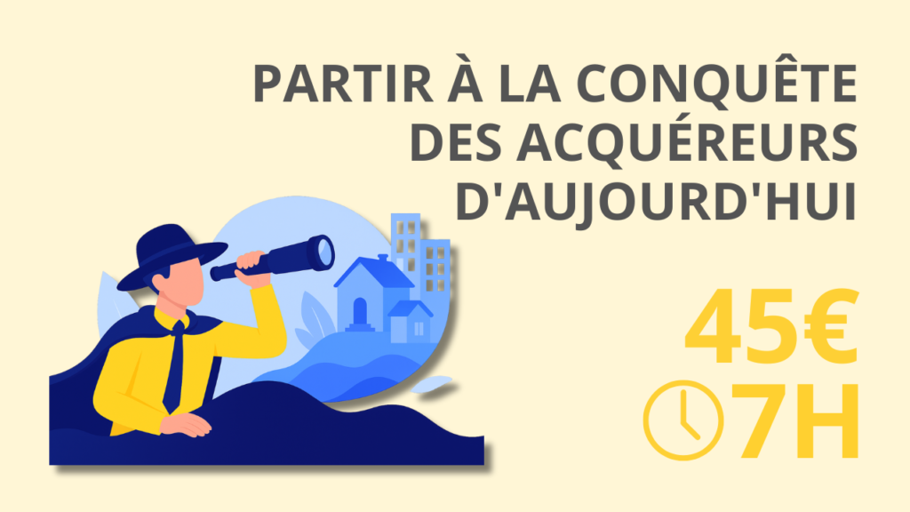 Partir à la conquête des acquéreurs d'aujourd'hui