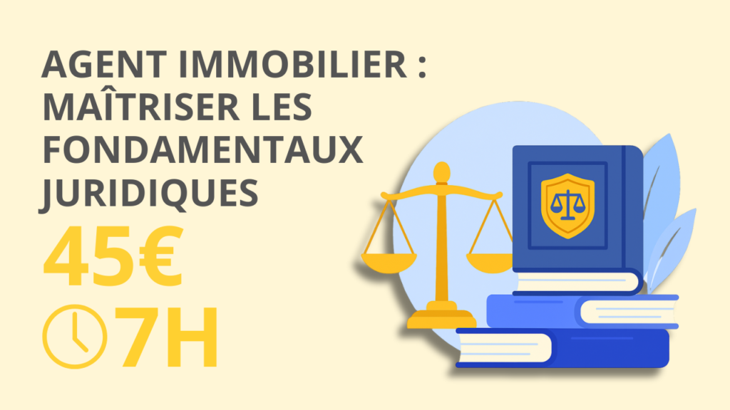 Agent immobilier : maîtriser les fondamentaux juridiques