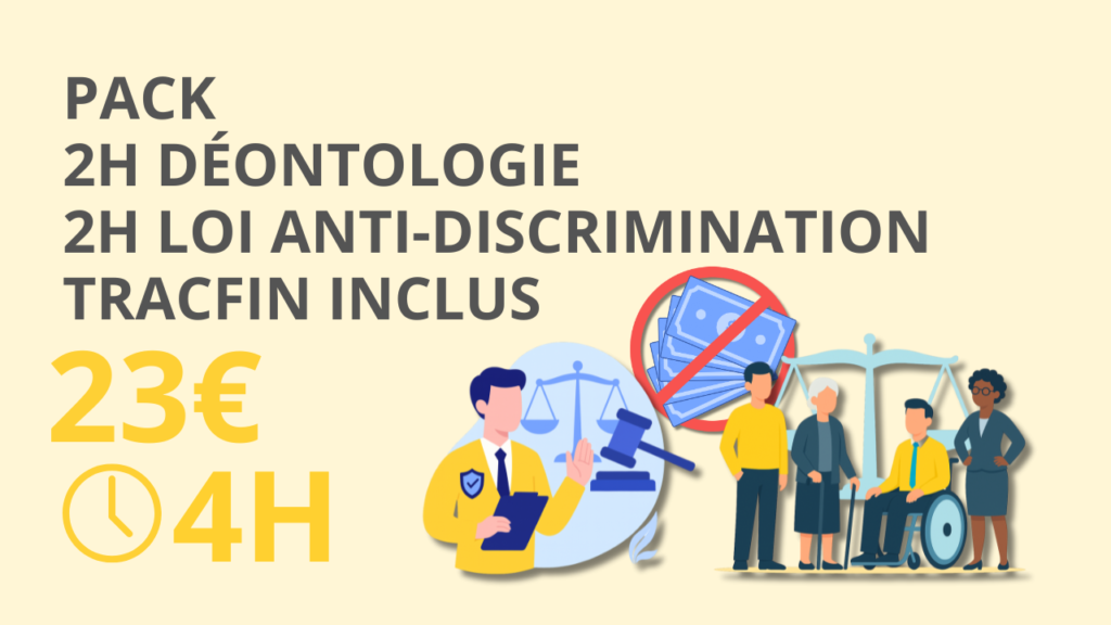 Pack | 2 heures Déontologie + 2 heures Loi anti-discrimination pour agent immobilier | TRACFIN inclus